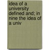 Idea of a University Defined And; In Nine the Idea of a Univ door John Henry Cardinal Newman