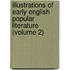 Illustrations Of Early English Popular Literature (Volume 2)