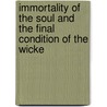 Immortality of the Soul and the Final Condition of the Wicke door Robert Wharton Landis