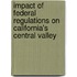 Impact of Federal Regulations on California's Central Valley