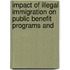 Impact of Illegal Immigration on Public Benefit Programs and