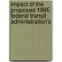 Impact of the Proposed 1995 Federal Transit Administration's