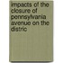 Impacts of the Closure of Pennsylvania Avenue on the Distric
