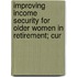 Improving Income Security for Older Women in Retirement; Cur