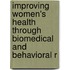 Improving Women's Health Through Biomedical and Behavioral R