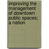 Improving the Management of Downtown Public Spaces; A Nation door Project For Public Spaces