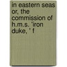 In Eastern Seas Or, the Commission of H.M.S. 'Iron Duke, ' F door Jeremy J. Smith