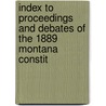 Index to Proceedings and Debates of the 1889 Montana Constit door Frank Woody
