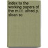 Index to the Working Papers of the M.I.T. Alfred P. Sloan Sc