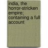 India, the Horror-Stricken Empire; Containing a Full Account by George Lambert