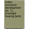 Indian Economic Development (pt. 1); Oversight Hearing Befor door United States Congress Affairs