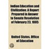 Indian Education and Civilization; A Report Prepared in Answ