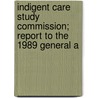 Indigent Care Study Commission; Report to the 1989 General A door North Carolina. Indigent Commission