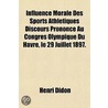 Influence Morale Des Sports Athltiques Discours Prononc Au C door Henri Didon