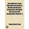 Influence of the Mind Upon the Body in Health and Disease, D door Daniel Hack Tuke