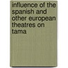 Influence of the Spanish and Other European Theatres on Tama door Neale Hamilton Tayler