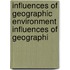 Influences of Geographic Environment Influences of Geographi