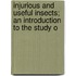 Injurious and Useful Insects; An Introduction to the Study o
