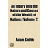 Inqury Into the Nature and Causes of the Wealth of Nations (