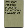 Institutions, Transition Economies, and Economic Development by Tim Yeager
