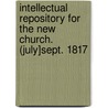Intellectual Repository for the New Church. (July]sept. 1817 by New Church Gen Confer