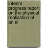 Interim Progress Report on the Physical Realization of an El door Institute For Advanced Study Project.