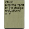 Interim Progress Report on the Physical Realization of an El by Institute For Advanced Study Project.