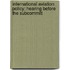International Aviation Policy; Hearing Before the Subcommitt