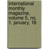 International Monthly Magazine, Volume 5, No. 1, January, 18 door General Books