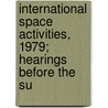 International Space Activities, 1979; Hearings Before the Su by United States. Congress. Applications