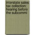 Interstate Sales Tax Collection; Hearing Before the Subcommi