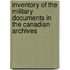 Inventory Of The Military Documents In The Canadian Archives
