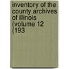 Inventory of the County Archives of Illinois (Volume 12 (193 door Illinois Historical Records Survey