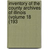 Inventory of the County Archives of Illinois (Volume 18 (193 by Illinois Historical Records Survey