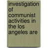 Investigation of Communist Activities in the Los Angeles Are door United States. Congress. Activities