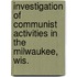 Investigation of Communist Activities in the Milwaukee, Wis.
