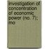Investigation of Concentration of Economic Power (No. 7); Mo
