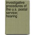 Investigative Procedures of the U.S. Postal Service; Hearing