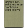 Isaiah Xl-lxvi, With The Shorter Prophecies Allied To It (vo door Matthew Arnold