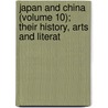 Japan and China (Volume 10); Their History, Arts and Literat door Frank Brinkley