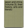 Japan and China (Volume 3); Their History, Arts and Literatu by Frank Brinkley