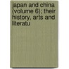 Japan and China (Volume 6); Their History, Arts and Literatu door Frank Brinkley