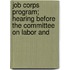 Job Corps Program; Hearing Before the Committee on Labor and