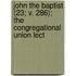 John the Baptist (23; V. 286); The Congregational Union Lect