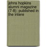 Johns Hopkins Alumni Magazine (7-8); Published in the Intere door Johns Hopkins University Association