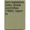 Joint Legislative Utility Review Committee (1994); Report to door North Carolina. General Committee
