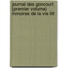 Journal Des Goncourt (Premier Volume) Mmoires de La Vie Litt door Edmond de Goncourt