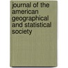 Journal Of The American Geographical And Statistical Society door American Geographical and Society