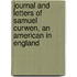 Journal and Letters of Samuel Curwen, an American in England