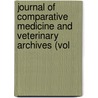 Journal of Comparative Medicine and Veterinary Archives (Vol door Edward Charles Spitzka